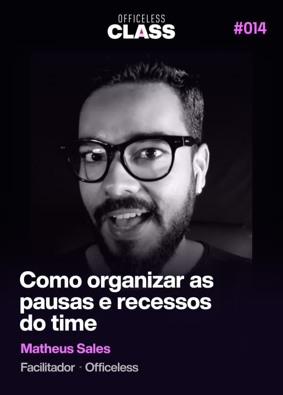 Como criar cultura remota forte — Rafael Coelho, Officeless